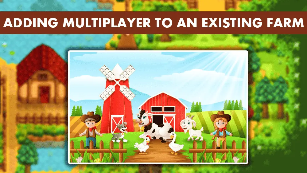 Adding Multiplayer to an existing farm