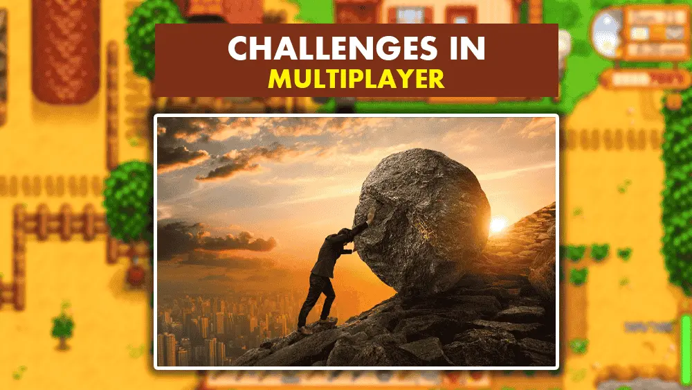 Challenges in Multiplayer